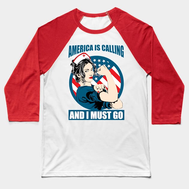 Nurse Super Hero America Is Calling and I Must Go Essential Healthcare Worker Baseball T-Shirt by FilsonDesigns